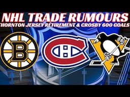 NHL Trade Rumours - Habs, Pens, Bruins & CBJ, Crosby 600 Goals, OHL Expansion & Jumbo Joe Retirement