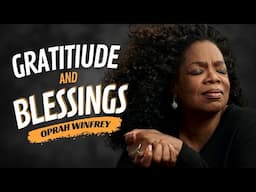 Oprah Winfrey on Gratitude and Blessings in Life | Mindful Affirmations