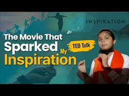 The Movie that Sparked My Inspiration - Ted Talk