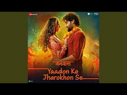 Yaadon Ke Jharokhon Se (From "Vanvaas")