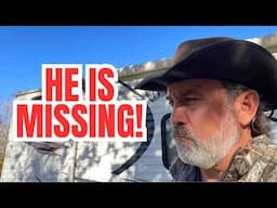 MISSING!!! | Is He DEAD? | We FEAR The WORST | Rambling