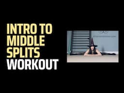 5 Minute Workout: Intro to  Middle Splits