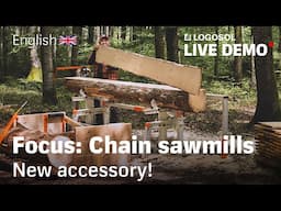 FOCUS: Chain Sawmills - NEW ACCESSORY! | LOGOSOL LIVE