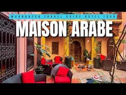 MARRAKECH TRAVEL GUIDE | Luxurios La Maison Arabe Hotel Tour