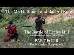 The Mk III Snider and Ballard Rifle: The Battle of Eccles Hill -PART FOUR- "Historical Supplement"