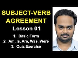 SUBJECT-VERB AGREEMENT - Lesson 1: Basic Rules + Am, Is, Are, Was, Were + Quiz (17 Sentences)