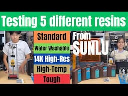 Testing 5 different resins from SUNLU: Standard, Water Washable, 14K High-Res, High-temp, Tough