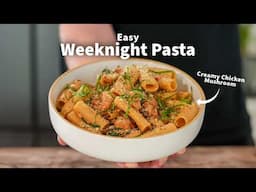 Restaurant Quality Chicken and Mushroom Pasta in 25 Minutes