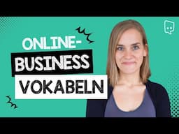 Business Deutsch (B2): 10 Wichtige Begriffe und Tipps zum Management von Online-Firmen