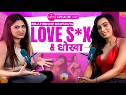 Relationship Nowadays, Love S*X and धोखा | ft.Mivaana Dwivedi | Baatshala