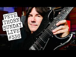 PETE THORN SUNDAY LIVE #336