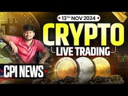 CPI Data : Live Trading ||  Crypto Trading | BTC , ETH and Altcoins | 13 Nov - #btc #xauusd |