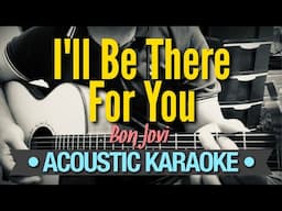 I'll Be There For You - Bon Jovi (Acoustic Karaoke , No Modulation, No Change Key)