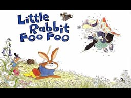 Little Rabbit Foo Foo (STORY BOOK)