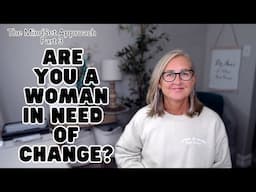 Why Your Desire For Change Is a Good Thing | Women Over 50