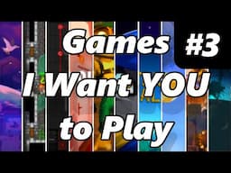 Games I Want You to Play - Episode 3