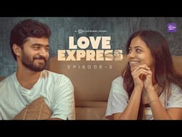 Love Express | Episode 02/06 | Telugu Webseries 2024 | South Indian Logic