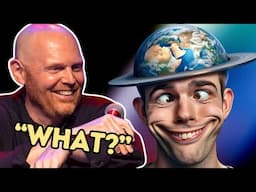 Bill Burr Gets ANGRY at a FLAT EARTHER