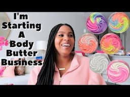 I'm Starting A Body Butter Business | Entrepreneur Vlog | Episode 1