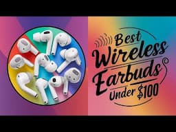 🌟Top 5 Best Wireless Earbuds under $100 Reviews in 2024