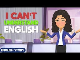 I Can Understand English, But I Can't Speak |  Learn English with Daily Conversations | English tips