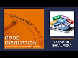 AUDIO PODCAST - Good Disruption: Episode 18 - Social Media