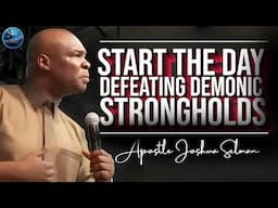 Start Your Day Breaking Evil Foundations with This Powerful Prayer Method | Apostle Joshua Selman