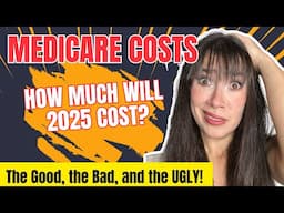 Medicare Costs Are Going Up in 2025! (How Much Will YOU Have to Pay?)