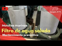 Filtro de agua salada en motor marino. Mantenimiento.