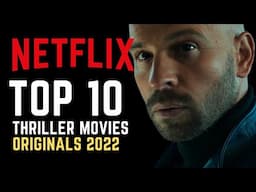 TOP 10 Best New Netflix Thriller Movies 2022 | Watch Now on Netflix!