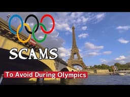 Scams to Avoid in Paris During the Summer Olympics