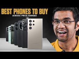 Best Phones to Buy in 2024 Across all Price Ranges | 15000 to 1 Lakh+