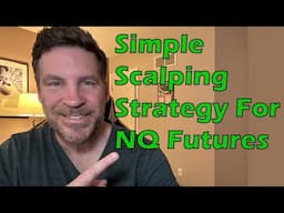 Easy To Follow NQ Futures Scalping Strategy That Helped Get Me Funded