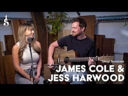 JAMES COLE & JESS HARWOOD || SHOP SESSIONS