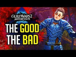 The Good & Bad | Guild Wars 2: Janthir Wilds Review