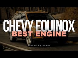 This Is The Best Chevrolet Equinox Engine