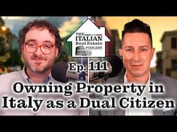 Owning Property in Italy as an Italian Dual Citizen Benefits and Considerations