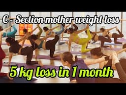 Weight Loss Yoga For Beginners || Yoga For C - Section Mother