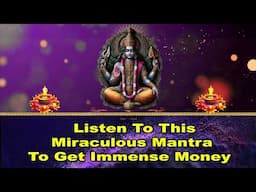 Listen to This Miraculous Mantra to Get Immense Money