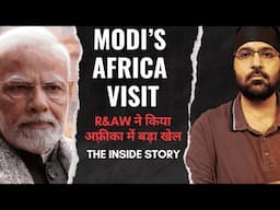 Modi In Africa | R&AW ने किया अफ़्रीका में बड़ा खेल | The Inside Story Explained | Indian Diplomacy