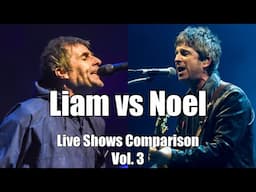 Liam vs. Noel Gallagher: Live Shows Comparison Vol. 3