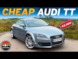 I BOUGHT A CHEAP AUDI TT MK. 2 FOR £2,000!