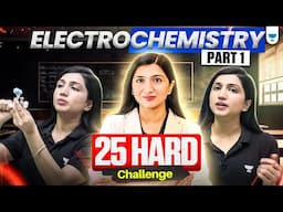 25 Hard Challenge | Electrochemistry | Part 1 | NEET 2025 | Akansha Ma'am