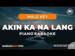 Akin Ka Na Lang - Morisette (Male Key - Piano Karaoke)