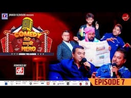 COMEDY KIRO RASTRA KO HERO | EPISODE 07