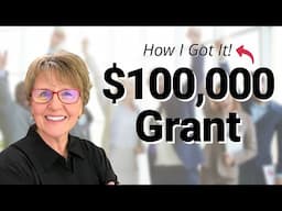 How I Got a $100,000 Grant. And You Can, Too!