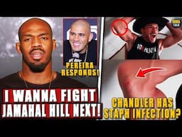 WHAT?! Jon Jones NAMES Jamahal Hill & Derrick Lewis as next potential opponents! Chandler HAS STAPH?