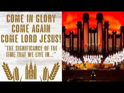 WOW! D&C 45:71 - Come In Glory, Come Again, Come Lord Jesus!