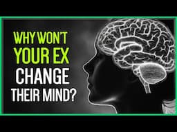 The REAL Reason Your Ex Won't Change Their Mind (YET)