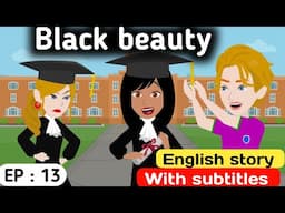 Black beauty part 13 | English story | Animated stories | Learn English | English life stories